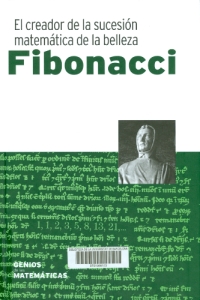 Fibonacci : el creador de la sucesión matemática de la belleza