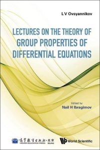 Lectures on the theory of group properties of differential equations