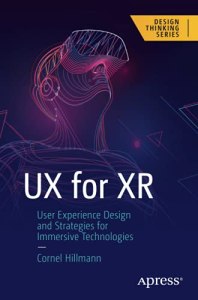 UX for XR : user experience design and strategies for immersive technologies