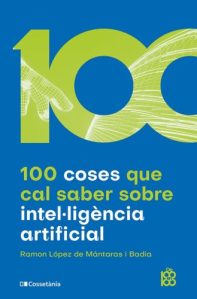 100 coses que cal saber sobre la intel·ligència artificial